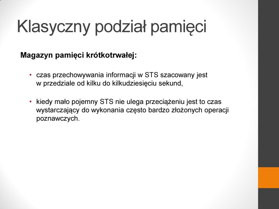 kilkudziesięciu sekund, kiedy mało pojemny STS nie ulega przeciążeniu