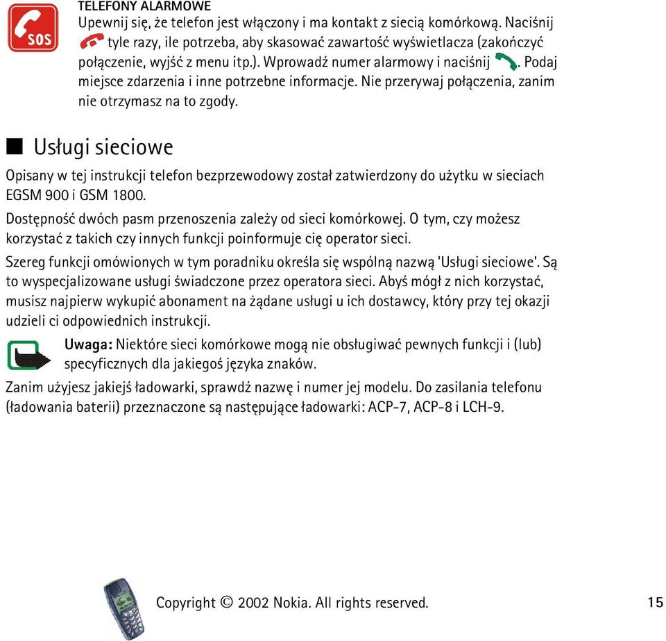 Us³ugi sieciowe Opisany w tej instrukcji telefon bezprzewodowy zosta³ zatwierdzony do u ytku w sieciach EGSM 900 i GSM 1800. Dostêpno æ dwóch pasm przenoszenia zale y od sieci komórkowej.