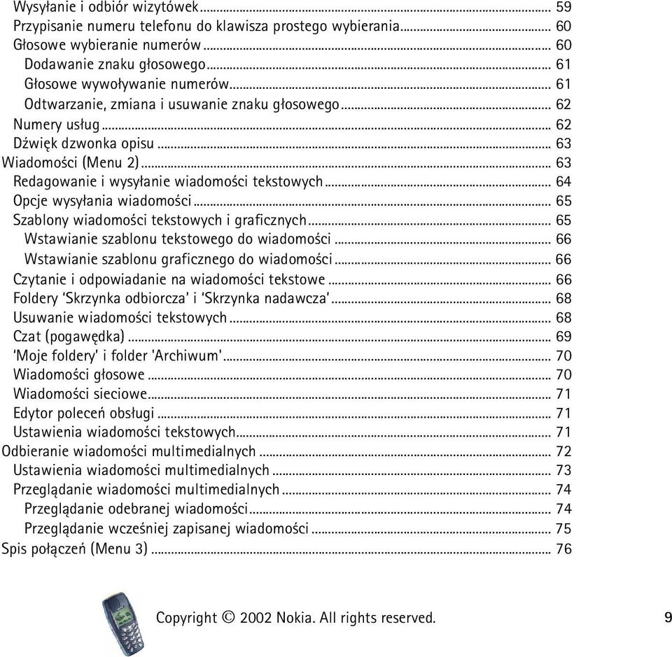 .. 64 Opcje wysy³ania wiadomo ci... 65 Szablony wiadomo ci tekstowych i graficznych... 65 Wstawianie szablonu tekstowego do wiadomo ci... 66 Wstawianie szablonu graficznego do wiadomo ci.