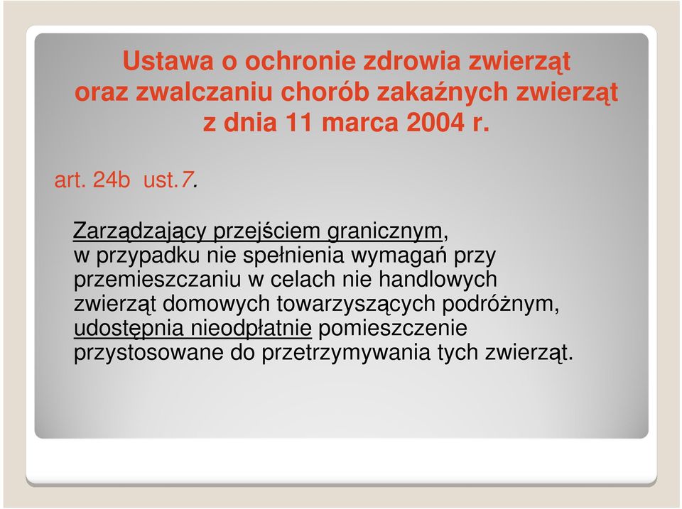 Zarządzający przejściem granicznym, w przypadku nie spełnienia wymagań przy