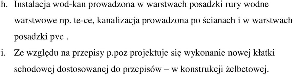 te-ce, kanalizacja prowadzona po ścianach i w warstwach posadzki pvc.