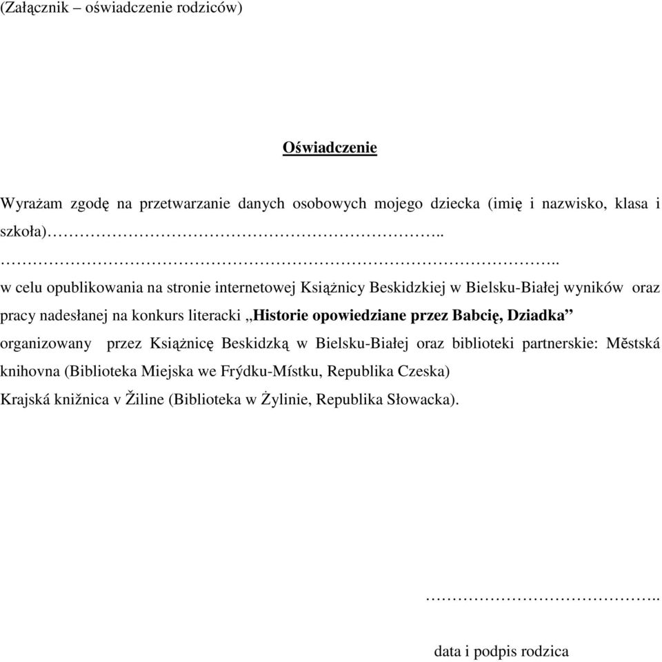 Historie opowiedziane przez Babcię, Dziadka organizowany przez Książnicę Beskidzką w Bielsku-Białej oraz biblioteki partnerskie: Mĕstská