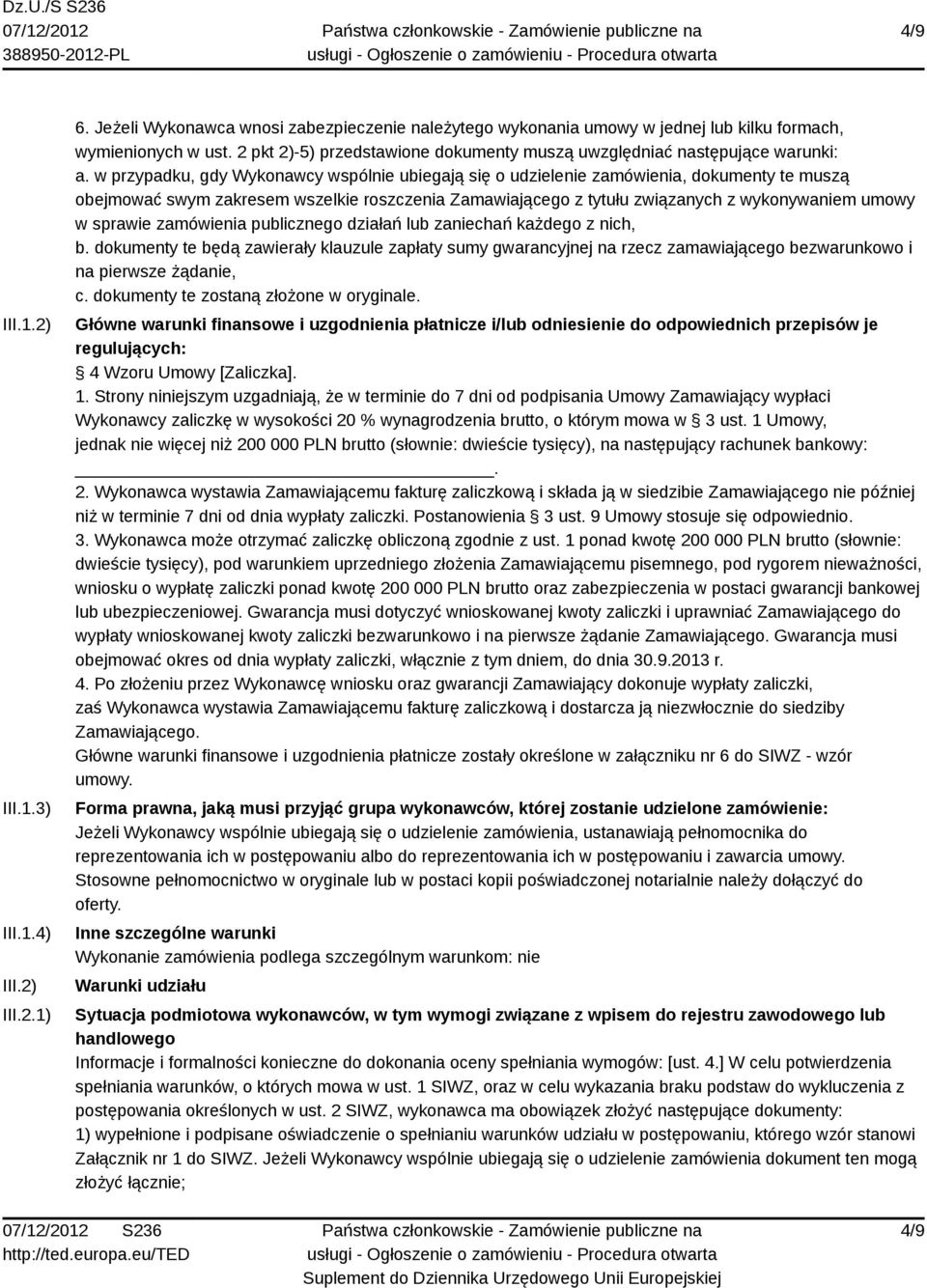 w przypadku, gdy Wykonawcy wspólnie ubiegają się o udzielenie zamówienia, dokumenty te muszą obejmować swym zakresem wszelkie roszczenia Zamawiającego z tytułu związanych z wykonywaniem umowy w