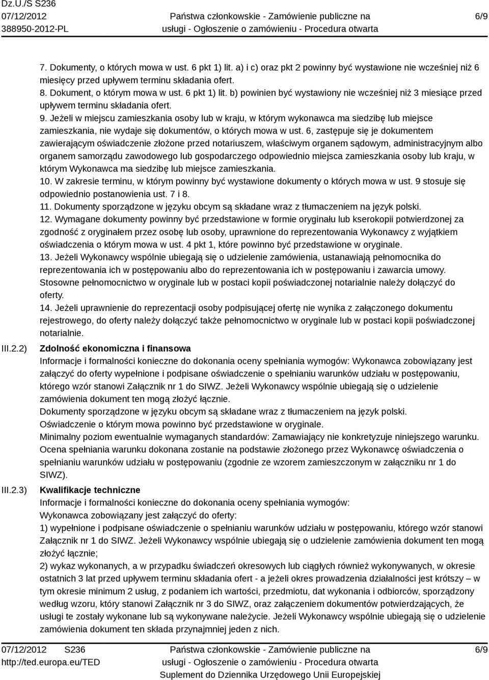 Jeżeli w miejscu zamieszkania osoby lub w kraju, w którym wykonawca ma siedzibę lub miejsce zamieszkania, nie wydaje się dokumentów, o których mowa w ust.