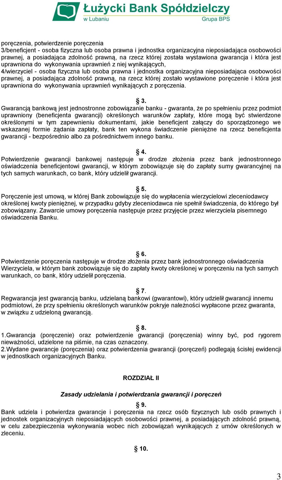 prawnej, a posiadająca zdolność prawną, na rzecz której zostało wystawione poręczenie i która jest uprawniona do wykonywania uprawnień wynikających z poręczenia. 3.