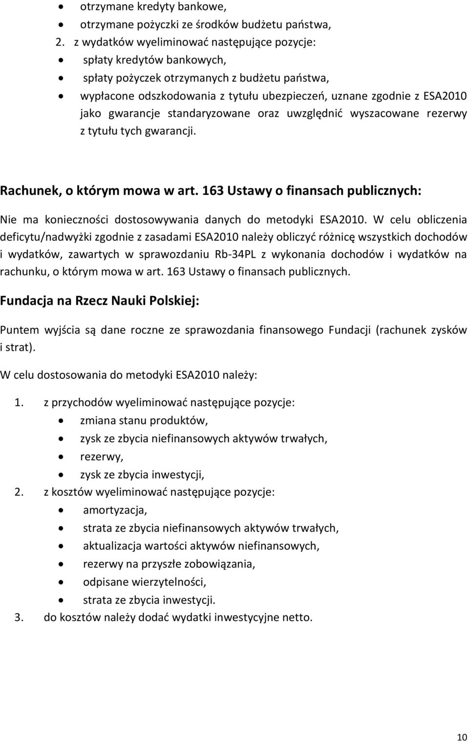 gwarancje standaryzowane oraz uwzględnić wyszacowane rezerwy z tytułu tych gwarancji. Rachunek, o którym mowa w art.