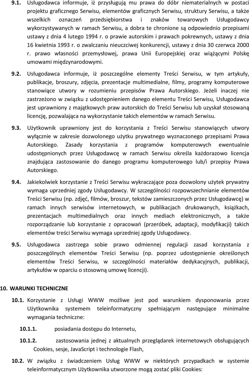 o prawie autorskim i prawach pokrewnych, ustawy z dnia 16 kwietnia 1993 r. o zwalczaniu nieuczciwej konkurencji, ustawy z dnia 30 czerwca 2000 r.