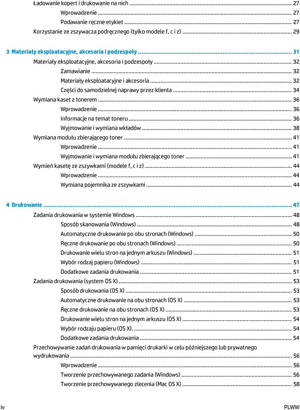 .. 32 Części do samodzielnej naprawy przez klienta... 34 Wymiana kaset z tonerem... 36 Wprowadzenie... 36 Informacje na temat toneru... 36 Wyjmowanie i wymiana wkładów.