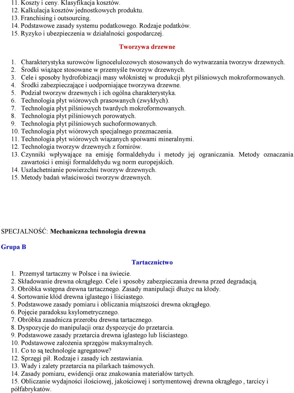 Środki wiążące stosowane w przemyśle tworzyw drzewnych. 3. Cele i sposoby hydrofobizacji masy włóknistej w produkcji płyt pilśniowych mokroformowanych. 4.