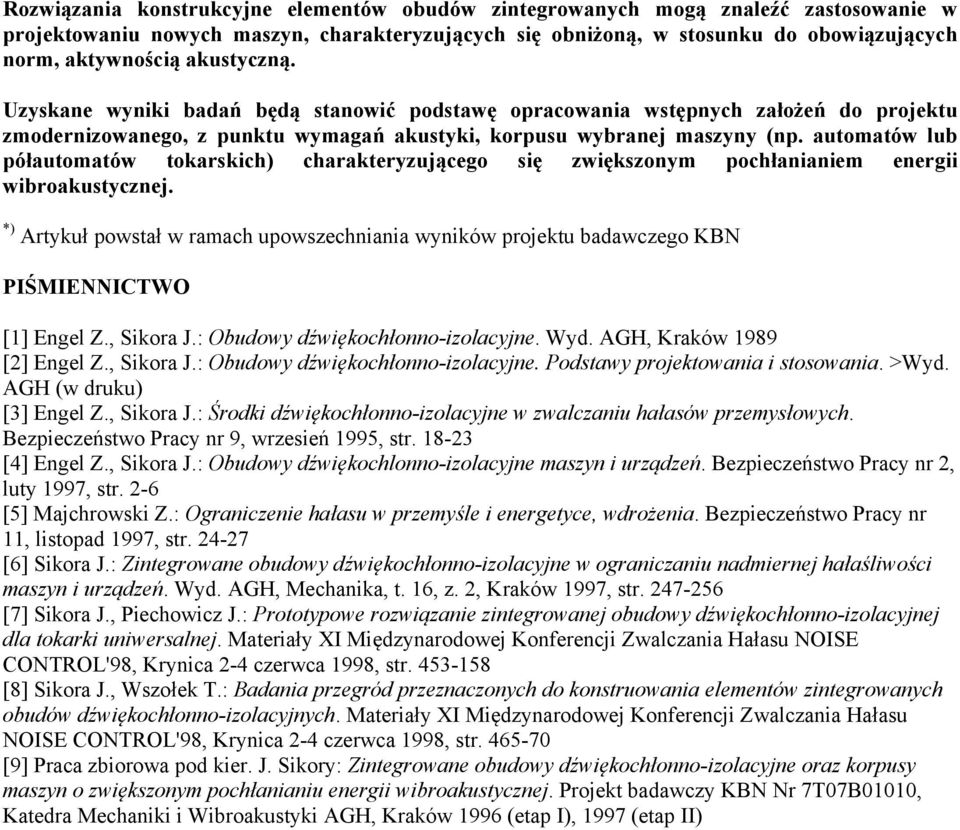 automatów lub półautomatów tokarskich) charakteryzującego się zwiększonym pochłanianiem energii wibroakustycznej.