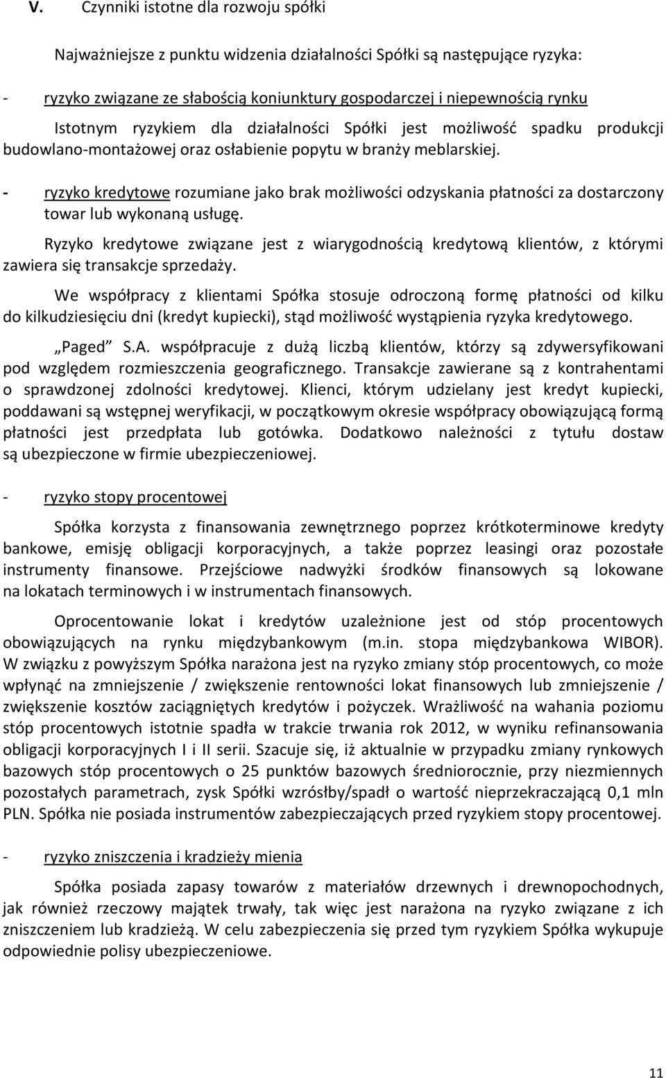 - ryzyko kredytowe rozumiane jako brak możliwości odzyskania płatności za dostarczony towar lub wykonaną usługę.