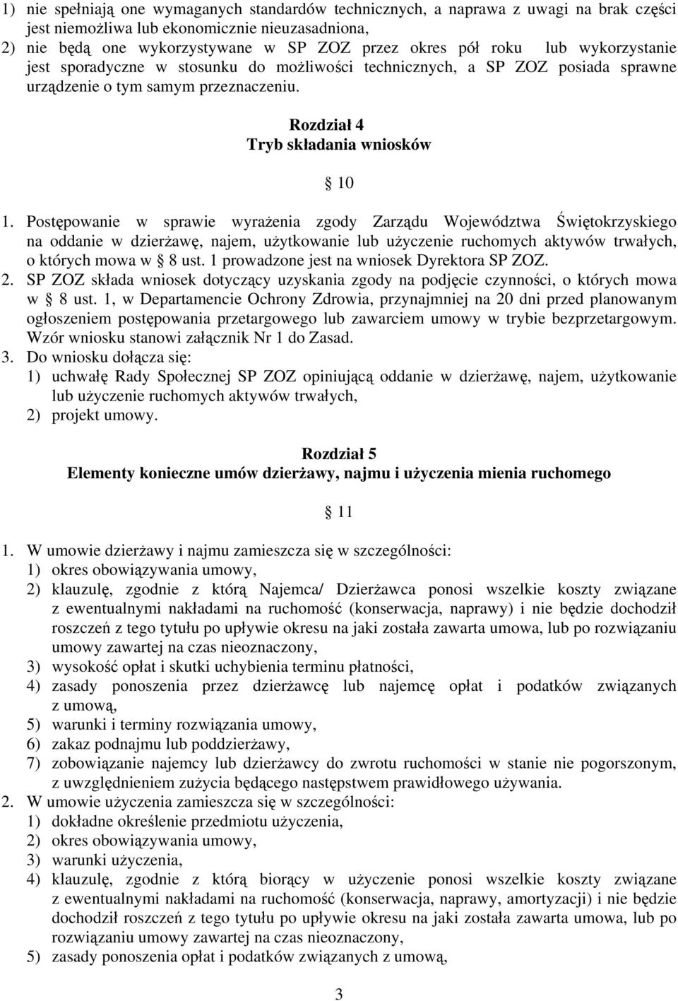 Postępowanie w sprawie wyrażenia zgody Zarządu Województwa Świętokrzyskiego na oddanie w dzierżawę, najem, użytkowanie lub użyczenie ruchomych aktywów trwałych, o których mowa w 8 ust.