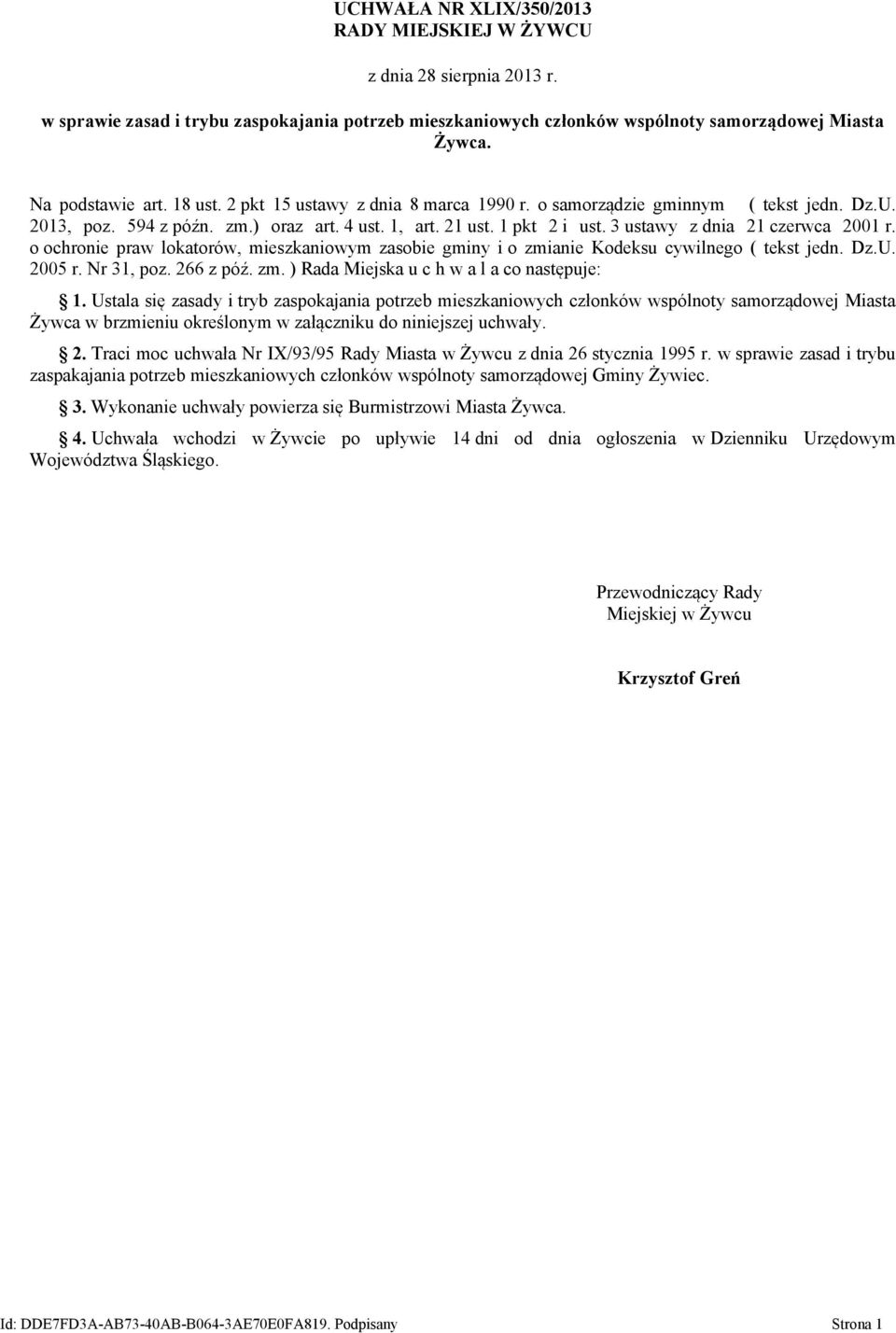 o ochronie praw lokatorów, mieszkaniowym zasobie gminy i o zmianie Kodeksu cywilnego ( tekst jedn. Dz.U. 2005 r. Nr 31, poz. 266 z póź. zm. ) Rada Miejska u c h w a l a co następuje: 1.