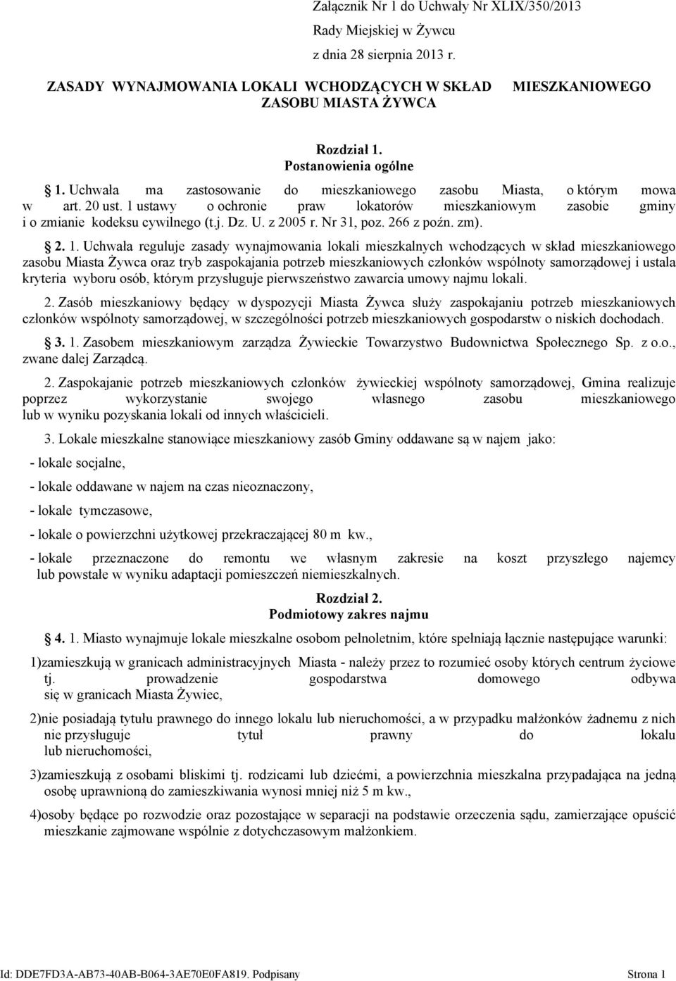 1 ustawy o ochronie praw lokatorów mieszkaniowym zasobie gminy i o zmianie kodeksu cywilnego (t.j. Dz. U. z 2005 r. Nr 31, poz. 266 z poźn. zm). 2. 1.