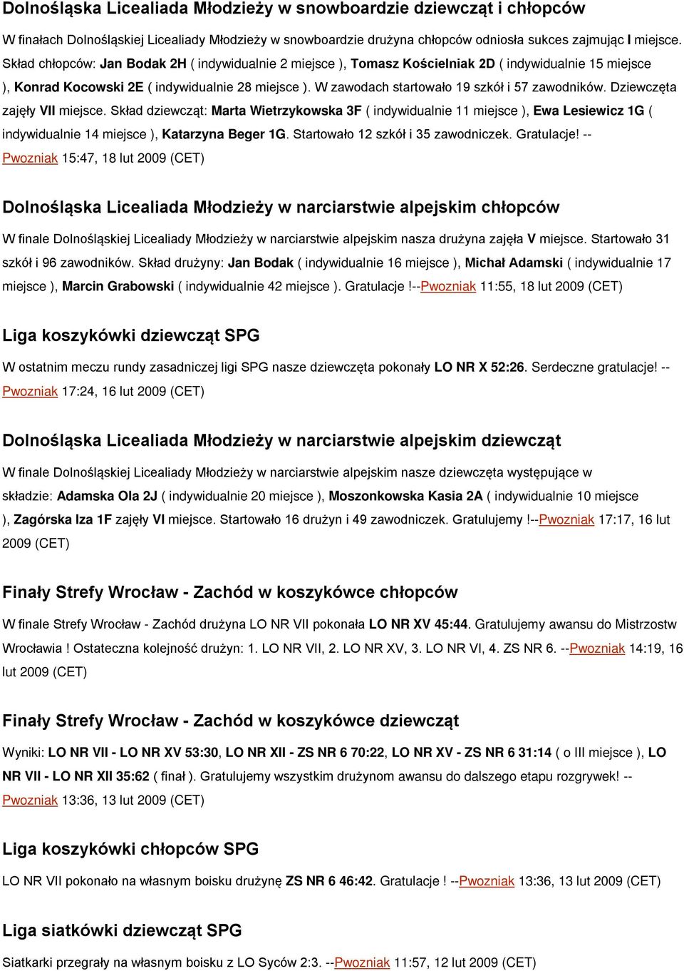 W zawodach startowało 19 szkół i 57 zawodników. Dziewczęta zajęły VII miejsce.