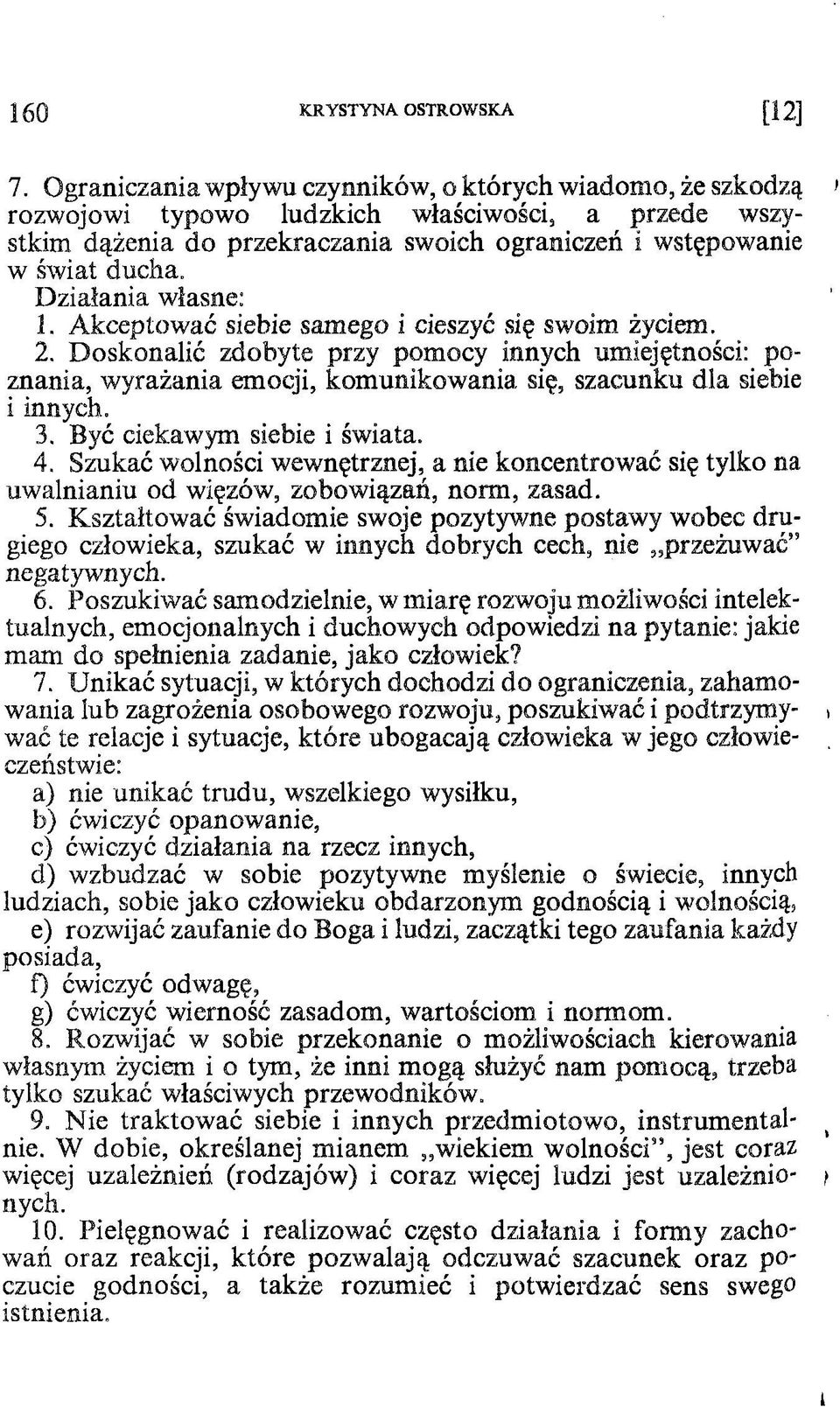 Działania własne: 1. Akceptować siebie samego i cieszyć się swoim życiem. 2.
