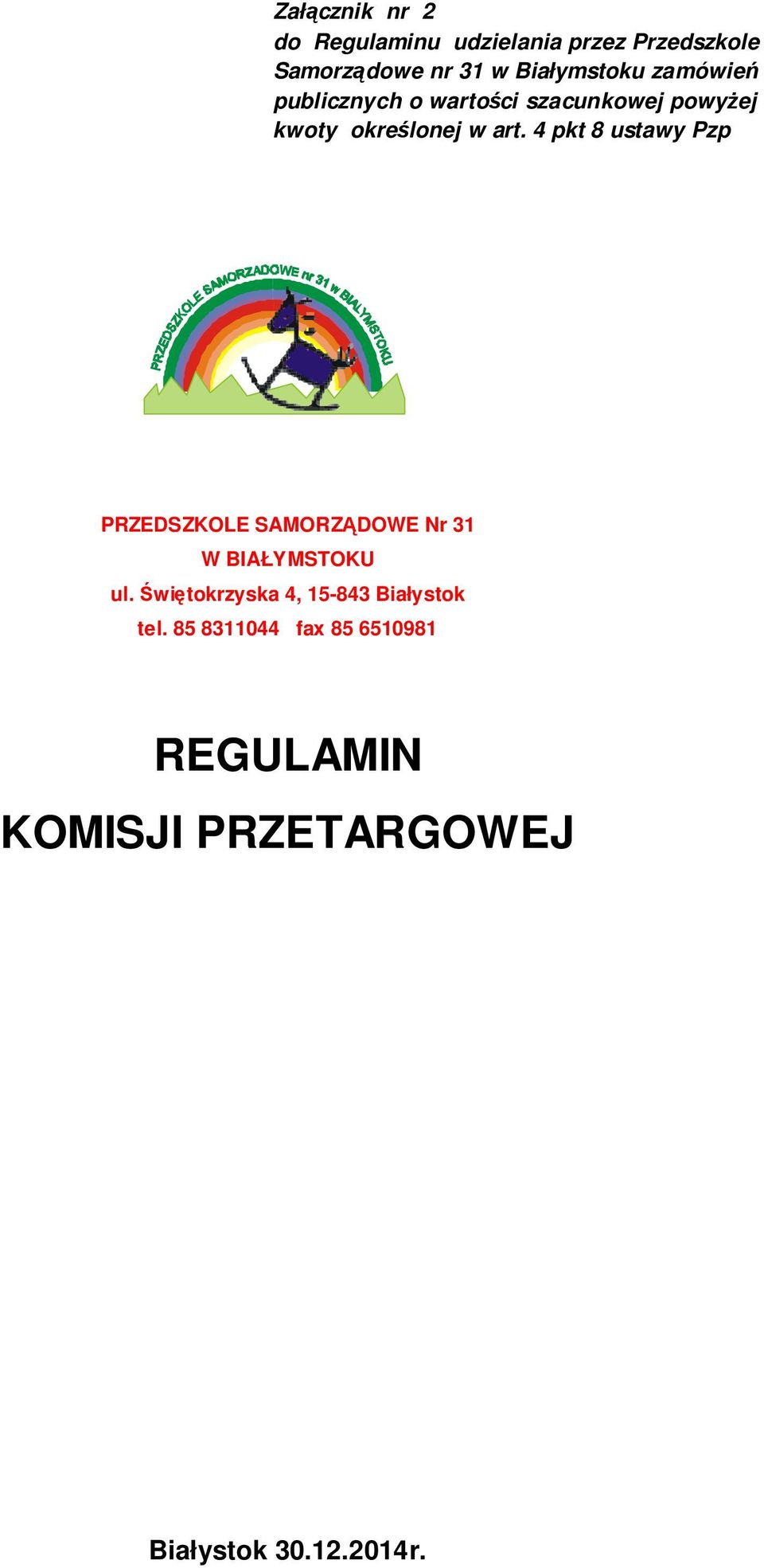 4 pkt 8 ustawy Pzp PRZEDSZKOLE SAMORZĄDOWE Nr 31 W BIAŁYMSTOKU ul.