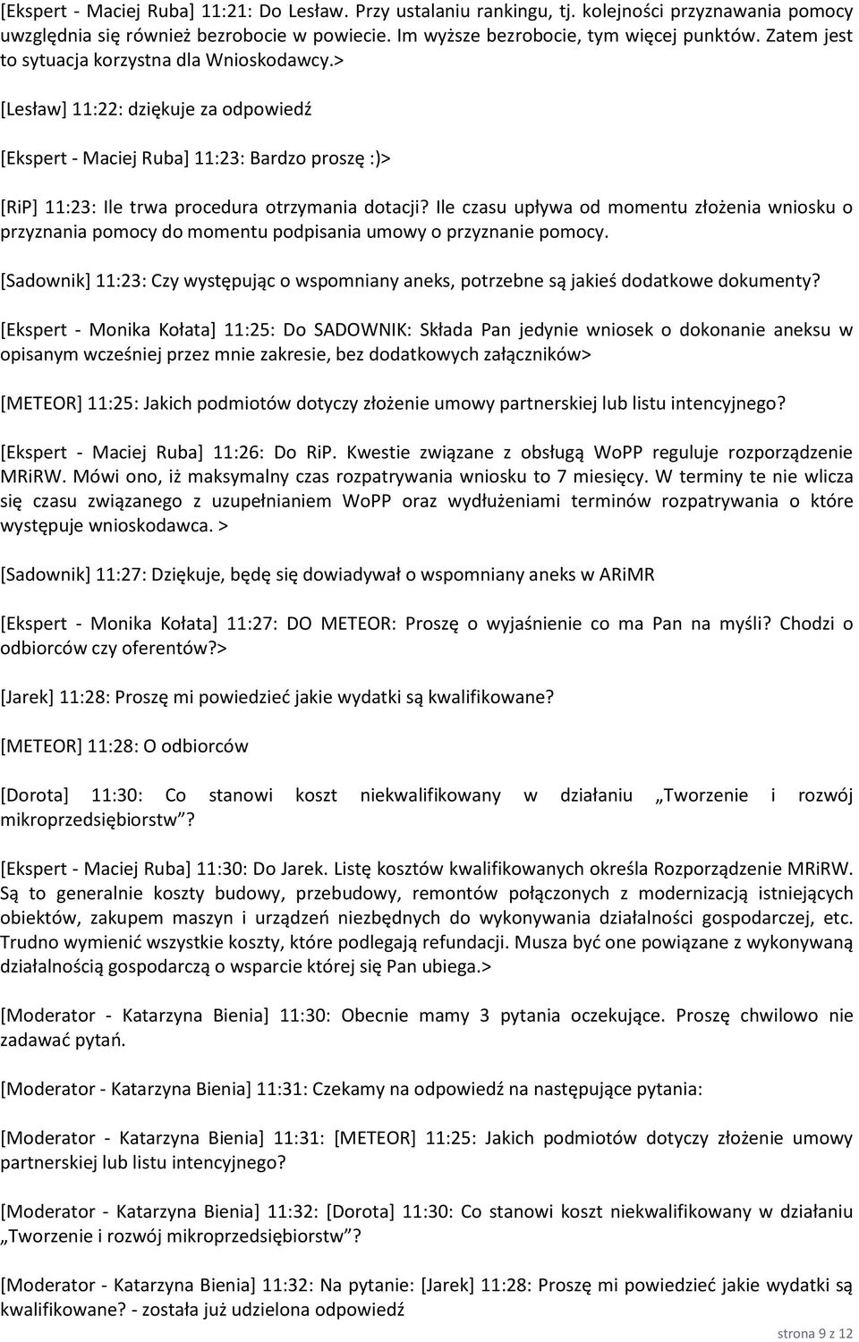 Ile czasu upływa od momentu złożenia wniosku o przyznania pomocy do momentu podpisania umowy o przyznanie pomocy.