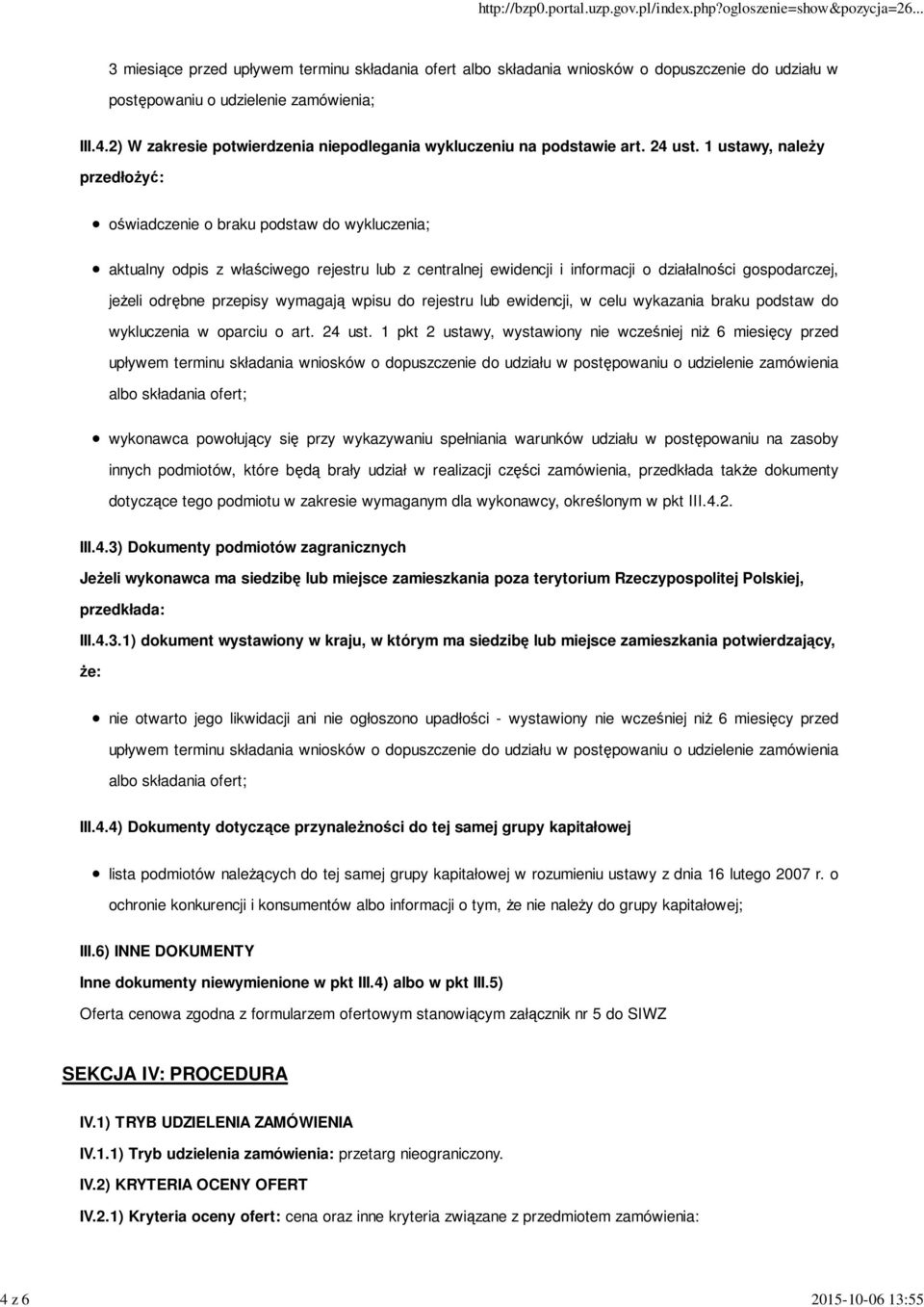 1 ustawy, należy przedłożyć: oświadczenie o braku podstaw do wykluczenia; aktualny odpis z właściwego rejestru lub z centralnej ewidencji i informacji o działalności gospodarczej, jeżeli odrębne