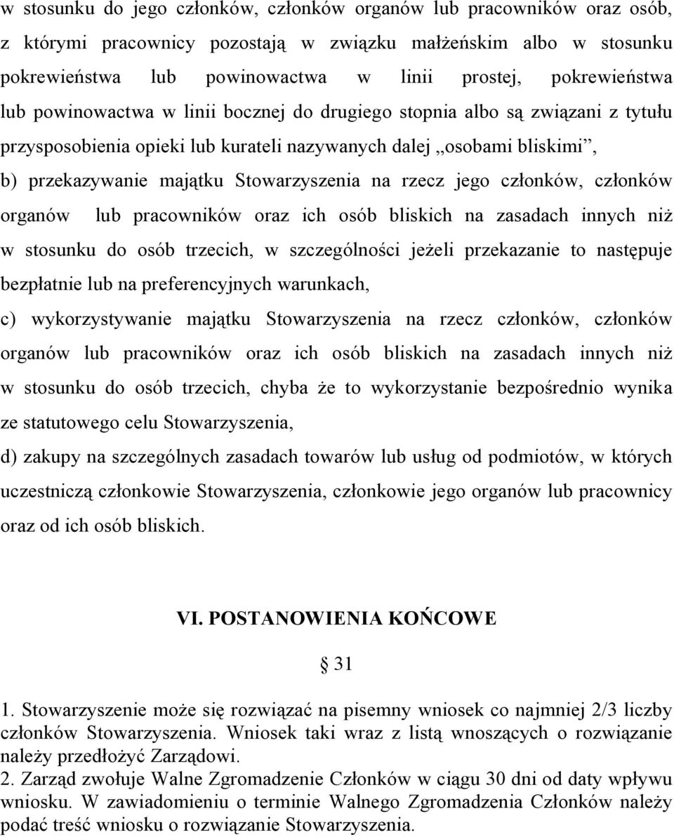 Stowarzyszenia na rzecz jego członków, członków organów lub pracowników oraz ich osób bliskich na zasadach innych niż w stosunku do osób trzecich, w szczególności jeżeli przekazanie to następuje