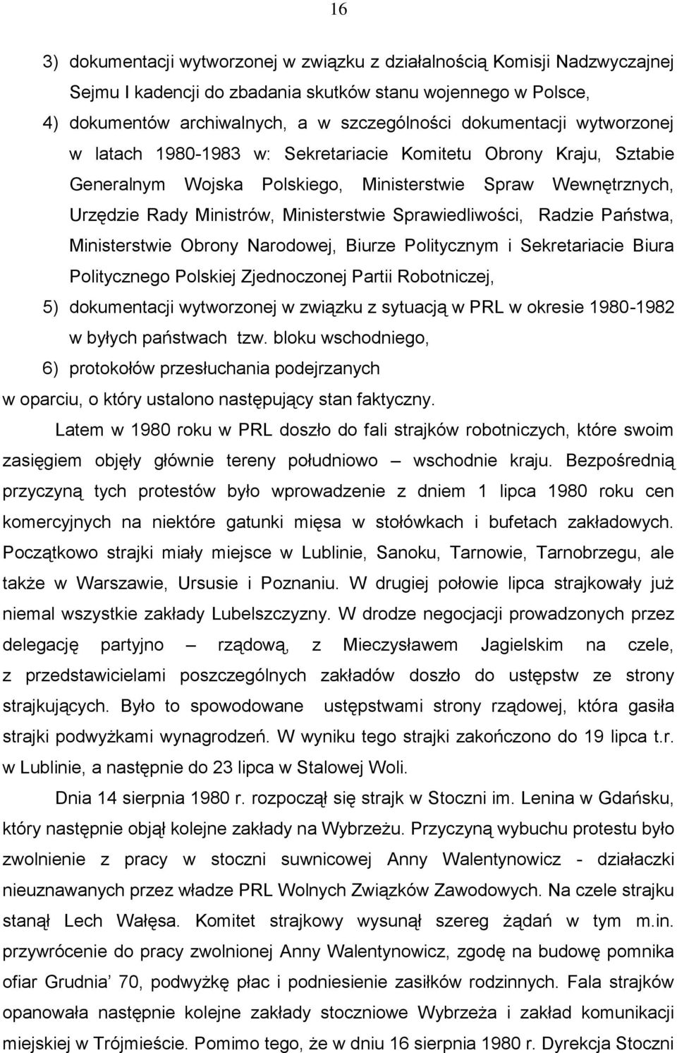 Sprawiedliwości, Radzie Państwa, Ministerstwie Obrony Narodowej, Biurze Politycznym i Sekretariacie Biura Politycznego Polskiej Zjednoczonej Partii Robotniczej, 5) dokumentacji wytworzonej w związku