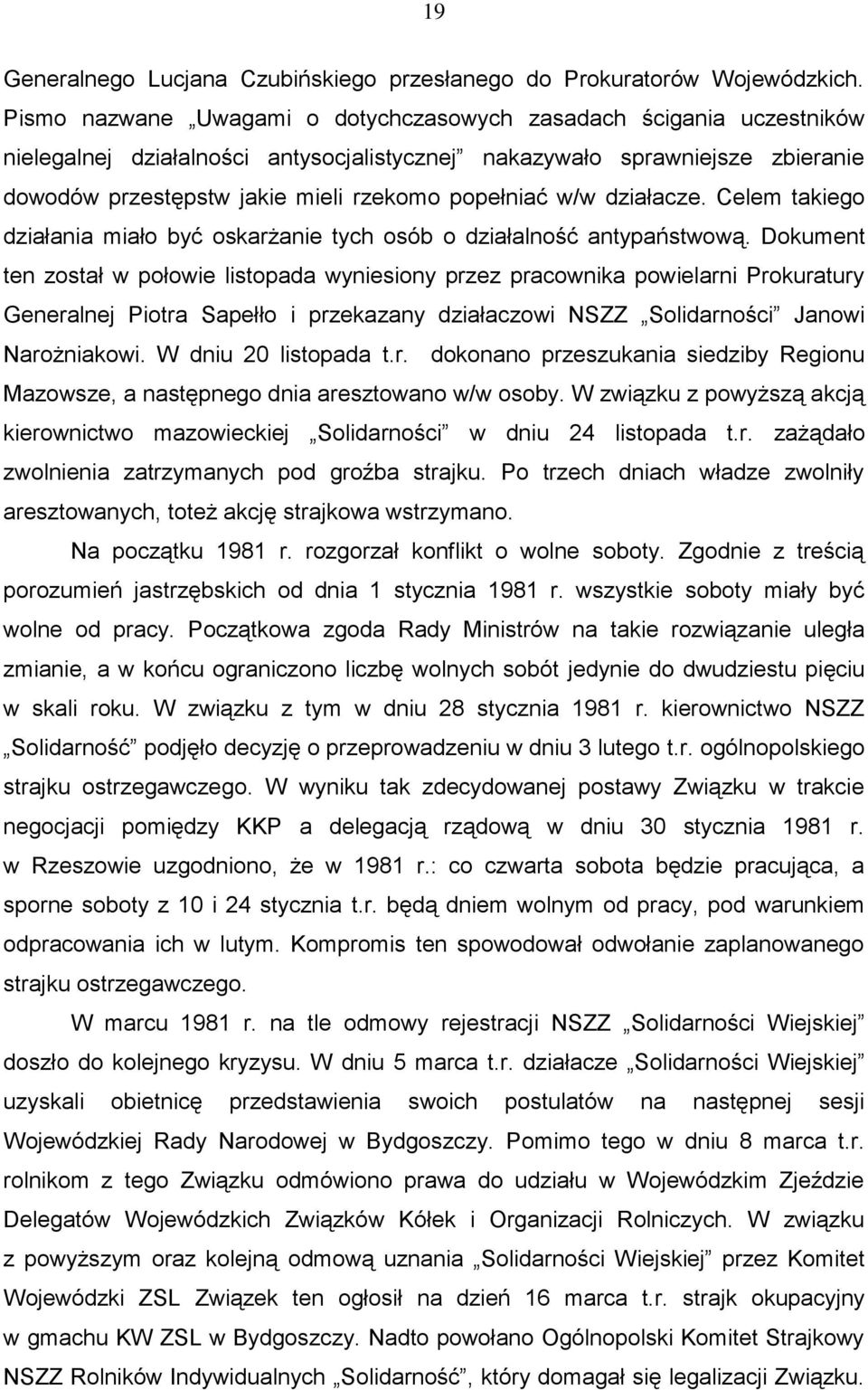 w/w działacze. Celem takiego działania miało być oskarżanie tych osób o działalność antypaństwową.