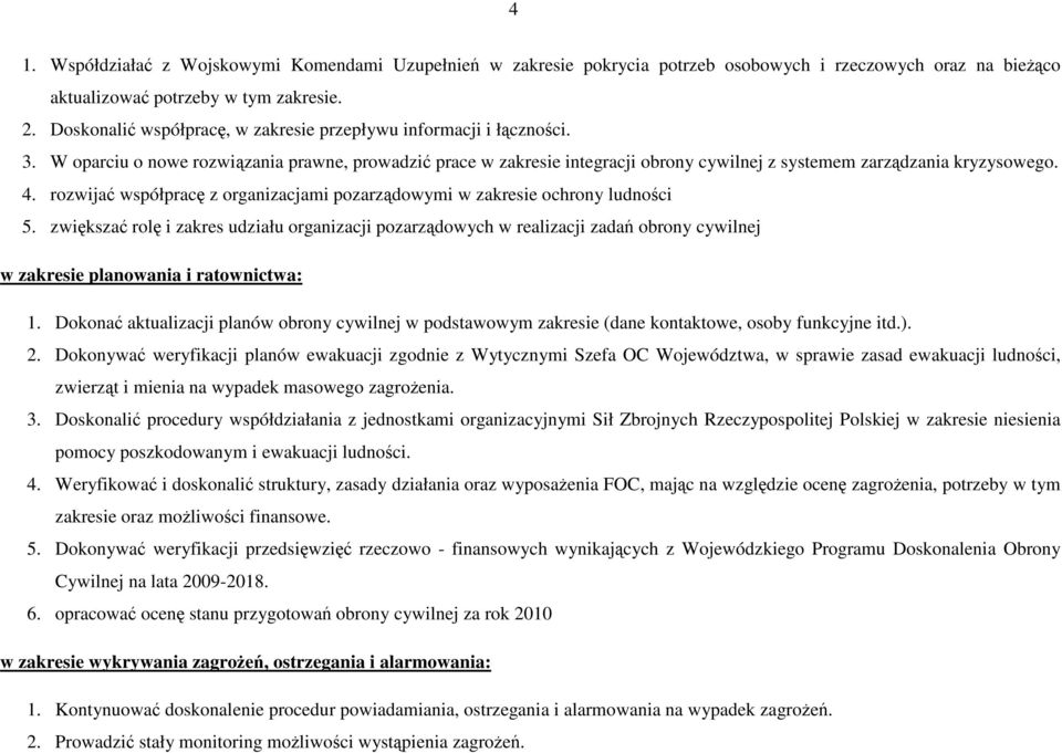 rozwijać współpracę z organizacjami pozarządowymi w zakresie ochrony ludności 5.