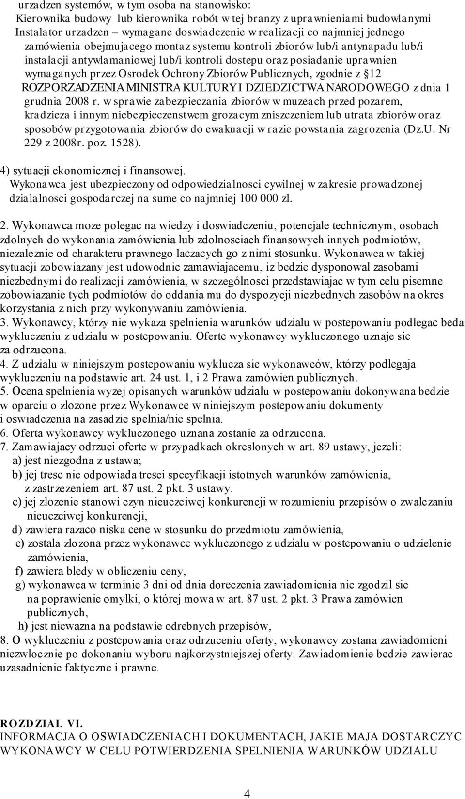 Zbiorów Publicznych, zgodnie z 12 ROZPORZADZENIA MINISTRA KULTURY I DZIEDZICTWA NARODOWEGO z dnia 1 grudnia 2008 r.