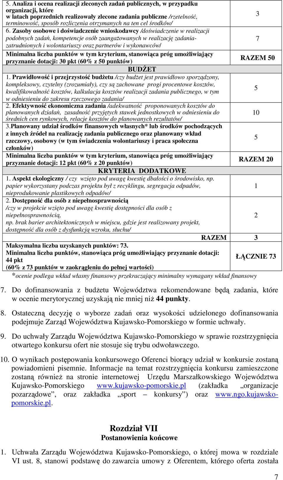 Zasoby osobowe i doświadczenie wnioskodawcy /doświadczenie w realizacji podobnych zadań, kompetencje osób zaangaŝowanych w realizację zadaniazatrudnionych i wolontariuszy oraz partnerów i wykonawców/