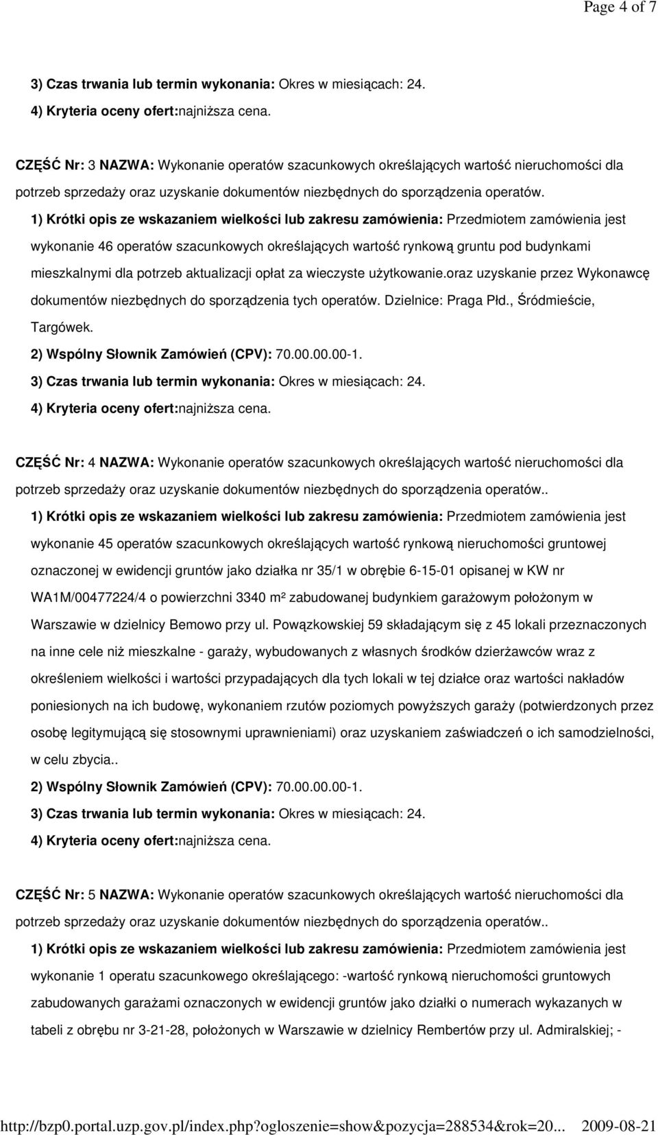 CZĘŚĆ Nr: 4 NAZWA: Wykonanie operatów szacunkowych określających wartość nieruchomości dla.