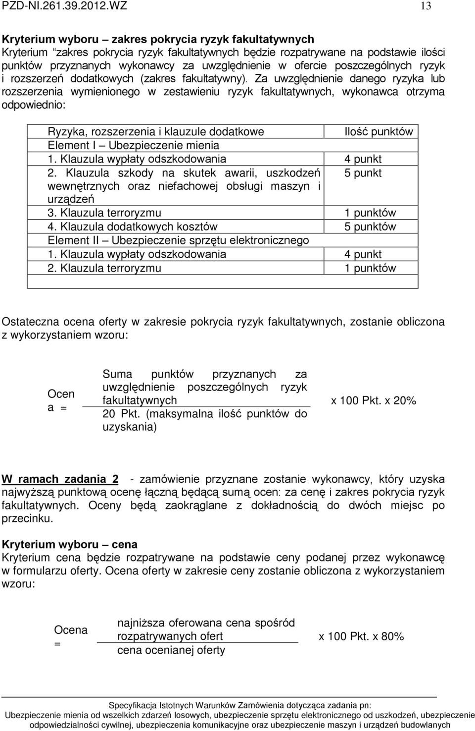 ofercie poszczególnych ryzyk i rozszerzeñ dodatkowych (zakres fakultatywny).