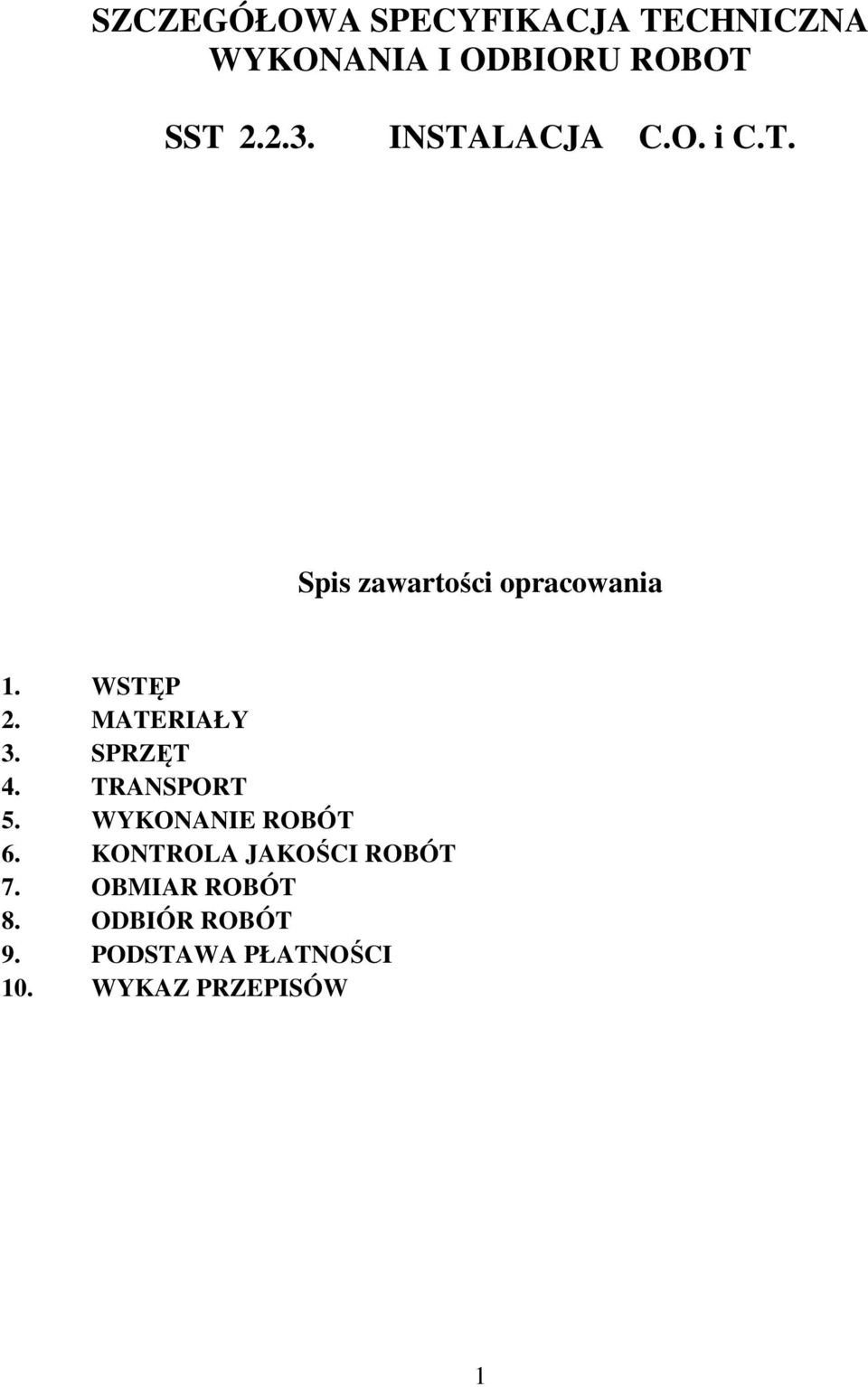 MATERIAŁY 3. SPRZĘT 4. TRANSPORT 5. WYKONANIE ROBÓT 6.