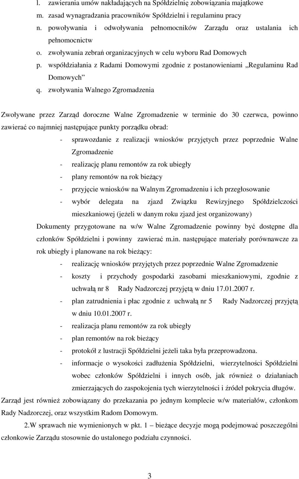 współdziałania z Radami Domowymi zgodnie z postanowieniami Regulaminu Rad Domowych q.