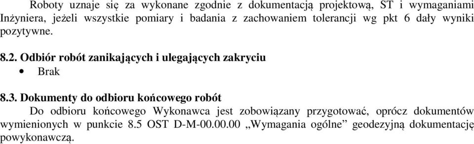 Odbiór robót zanikających i ulegających zakryciu Brak 8.3.