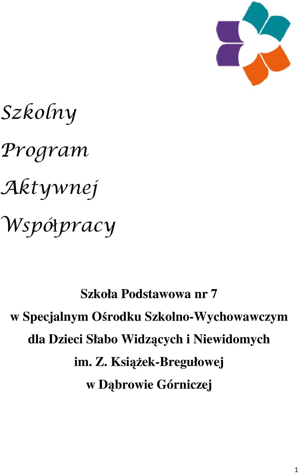 Szkolno-Wychowawczym dla Dzieci Słabo Widzących