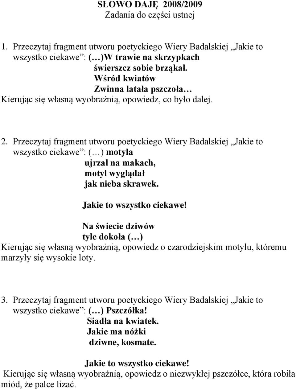 Przeczytaj fragment utworu poetyckiego Wiery Badalskiej Jakie to wszystko ciekawe 