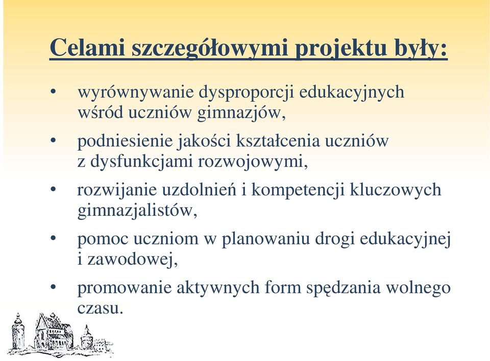 rozwojowymi, rozwijanie uzdolnień i kompetencji kluczowych gimnazjalistów, pomoc