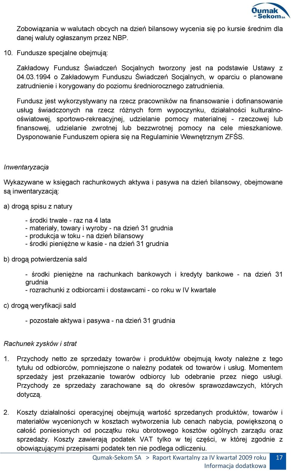 1994 o Zakładowym Funduszu Świadczeń Socjalnych, w oparciu o planowane zatrudnienie i korygowany do poziomu średniorocznego zatrudnienia.