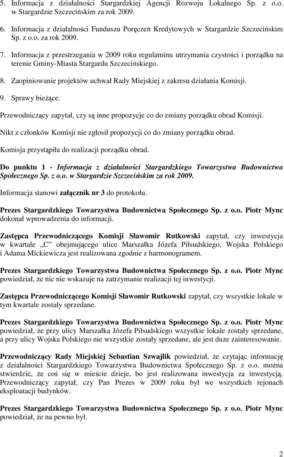 Informacja z przestrzegania w 2009 roku regulaminu utrzymania czystości i porządku na terenie Gminy-Miasta Stargardu Szczecińskiego. 8.