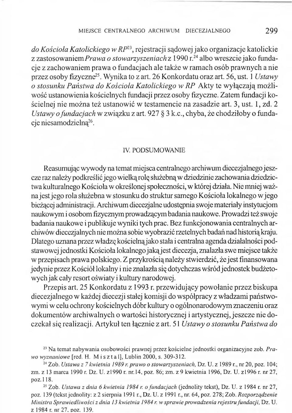 Ustawa z dnia 6 kwietnia 1984 r. o fundacjach (jednolity tekst), Dz. U. z 1984 r. nr 27, poz. 139 (tekst jednolity: z 2 sierpnia 1991 r., Dz. U. z 1991 r., nr. 64, poz. 278; Zob.