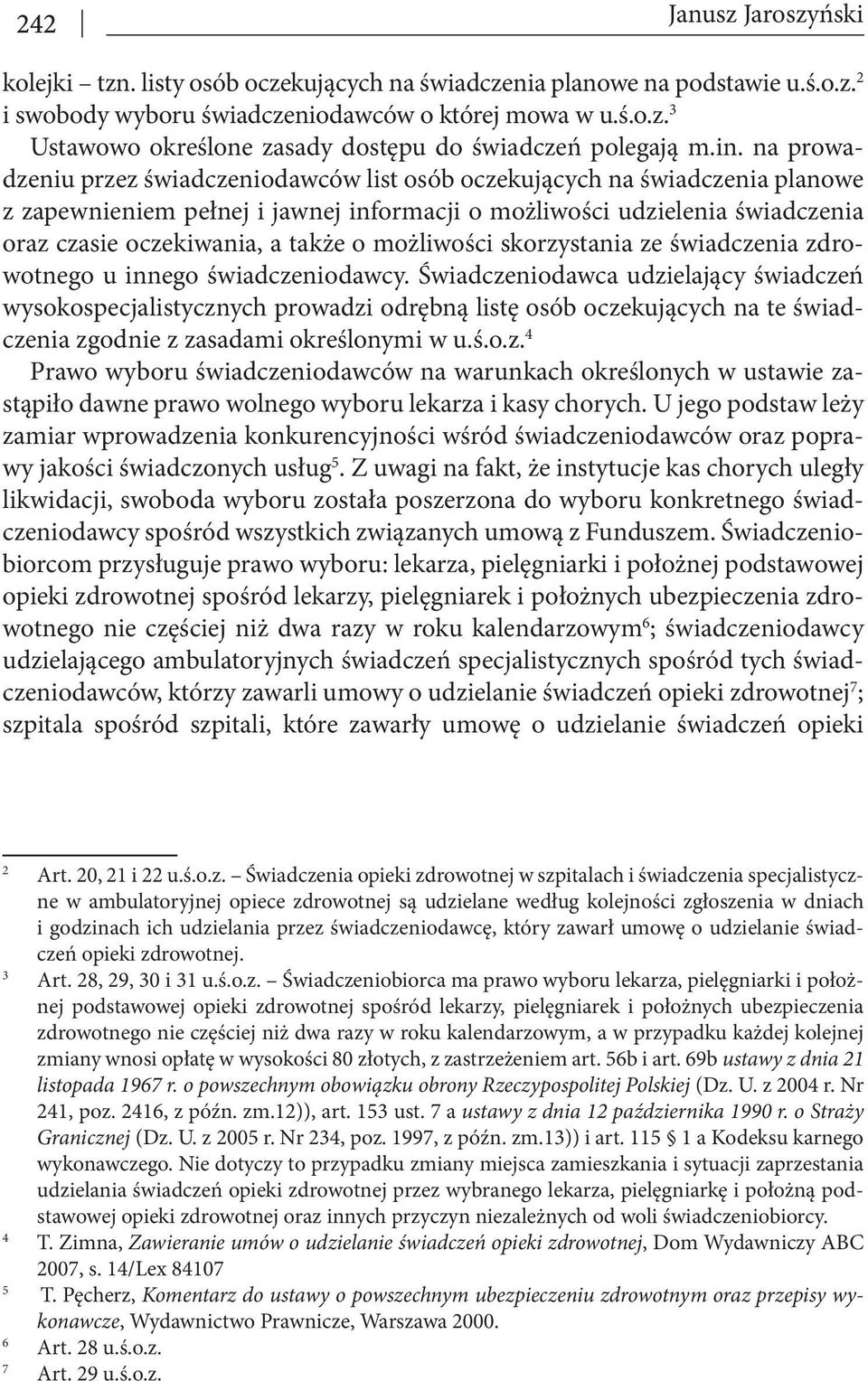 o możliwości skorzystania ze świadczenia zdrowotnego u innego świadczeniodawcy.