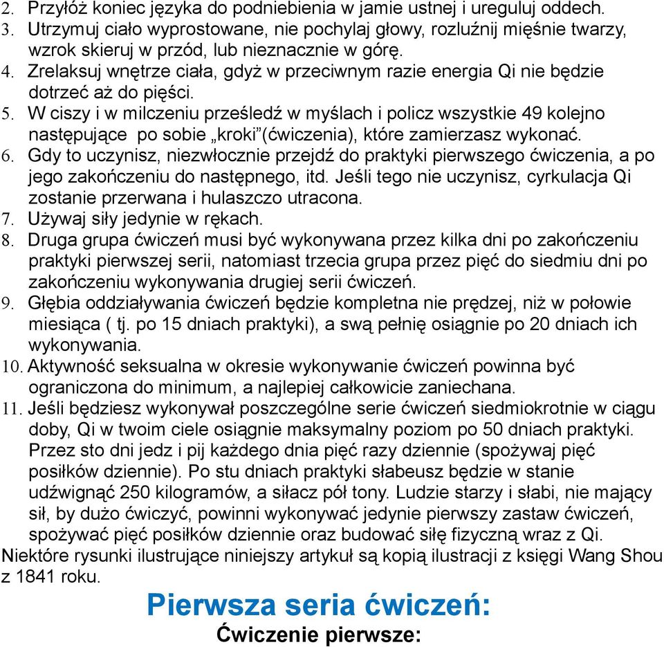 W ciszy i w milczeniu prześledź w myślach i policz wszystkie 49 kolejno następujące po sobie kroki (ćwiczenia), które zamierzasz wykonać. 6.