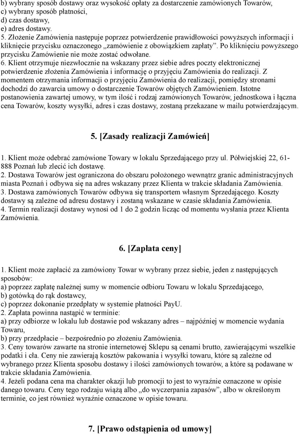 Po kliknięciu powyższego przycisku Zamówienie nie może zostać odwołane. 6.