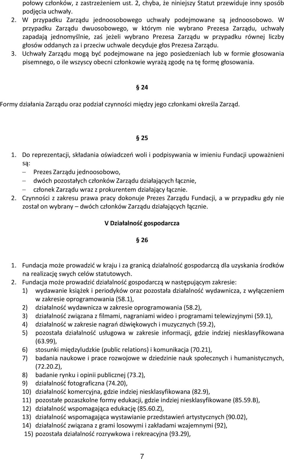 uchwale decyduje głos Prezesa Zarządu. 3.