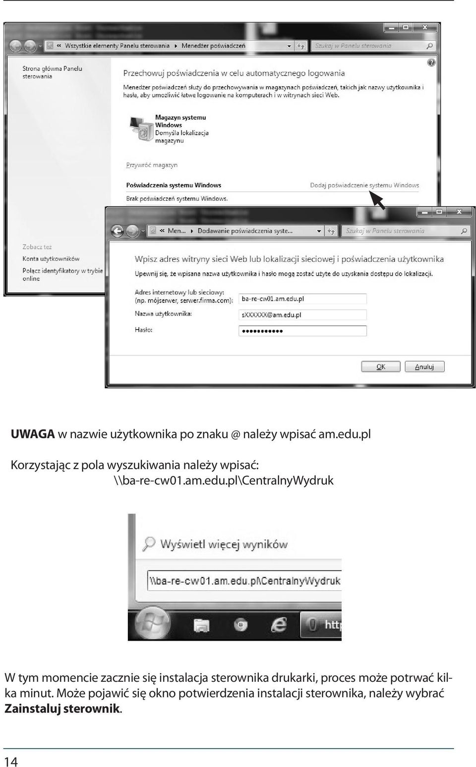 pl\centralnywydruk W tym momencie zacznie się instalacja sterownika drukarki, proces