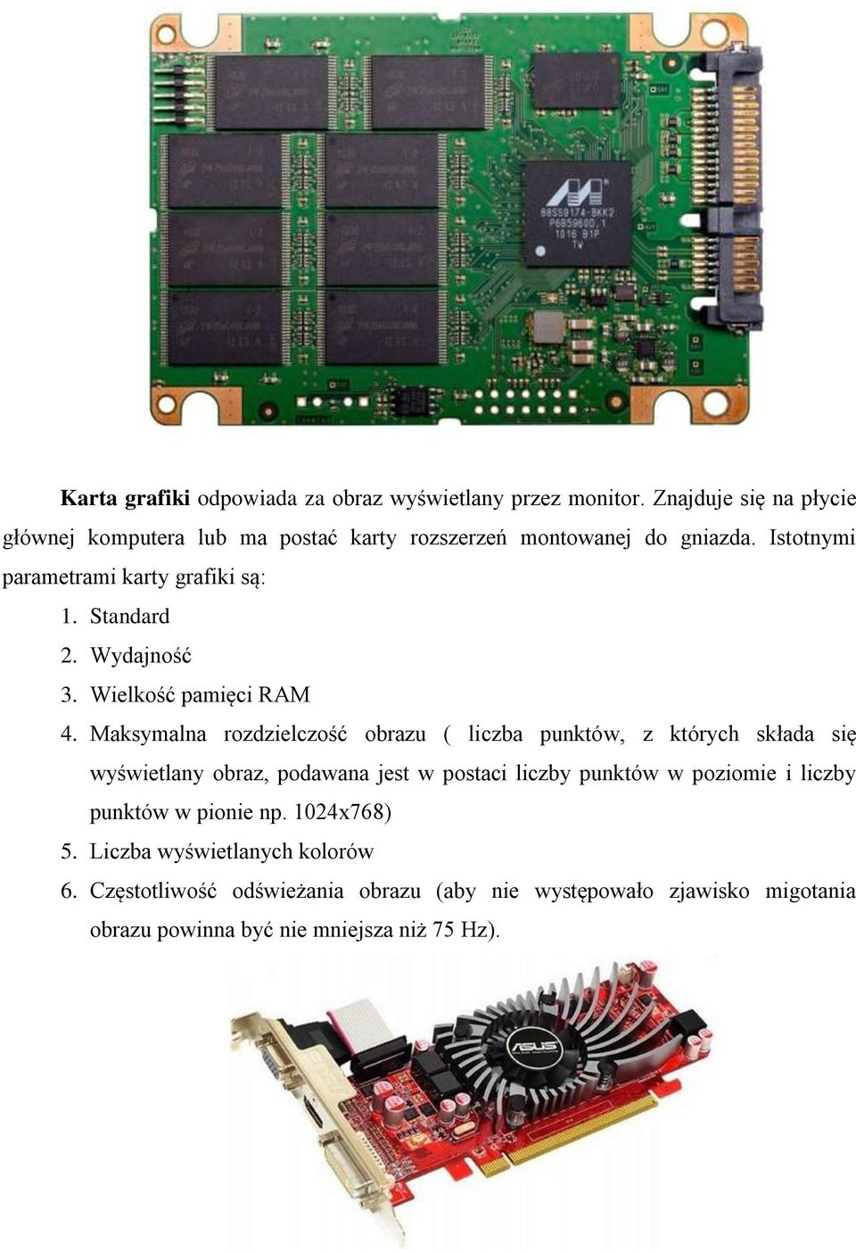 Standard 2. Wydajność 3. Wielkość pamięci RAM 4.