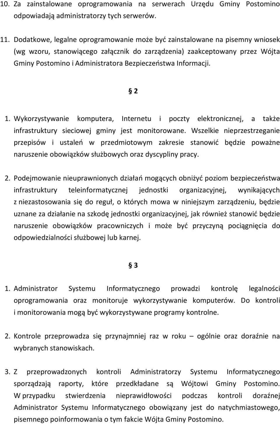 Informacji. 2 1. Wykorzystywanie komputera, Internetu i poczty elektronicznej, a także infrastruktury sieciowej gminy jest monitorowane.