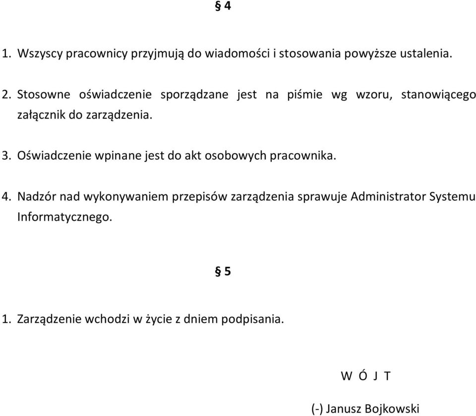 Oświadczenie wpinane jest do akt osobowych pracownika. 4.