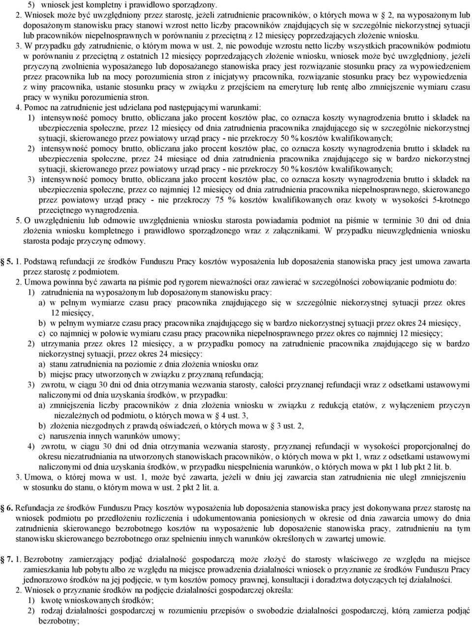 się w szczególnie niekorzystnej sytuacji lub pracowników niepełnosprawnych w porównaniu z przeciętną z 12 miesięcy poprzedzających złożenie wniosku. 3.