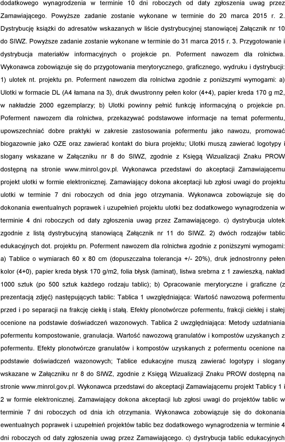 marca 2015 r. 3. Przygtwanie i dystrybucja materiałów infrmacyjnych prjekcie pn. Pferment nawzem dla rlnictwa.